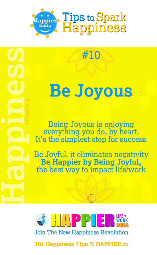 Be Joyous | Happiness Tip#10 for Permanent Happiness in Life & Work