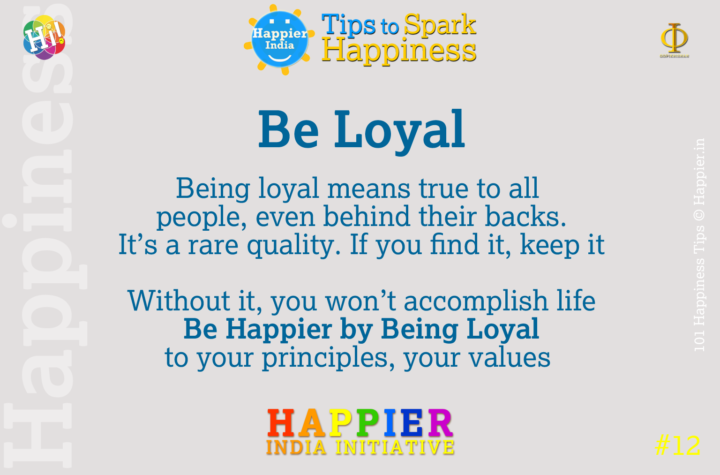Be Loyal | 101 Happiness Tips to Spark Happiness in Life & Work