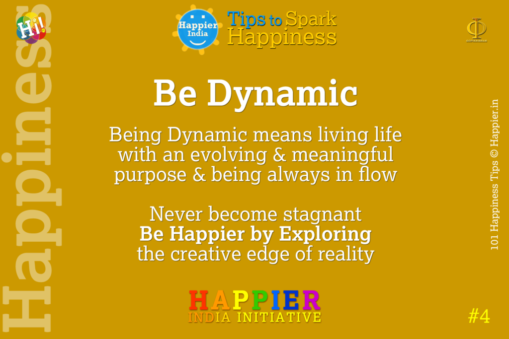 Be Dynamic | Happiness Tip#4 for Being Happier in Life & Work