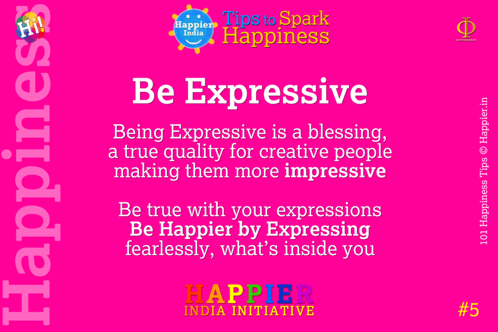 Be Expressive | Happiness Tip#5 for being Happier in life & work