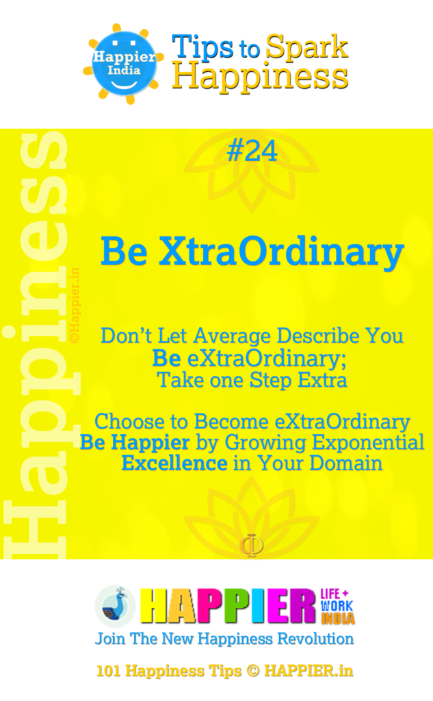 Be XtraOrdinary | 101 Happiness Tips to Spark Permanent Happiness in Life & Work