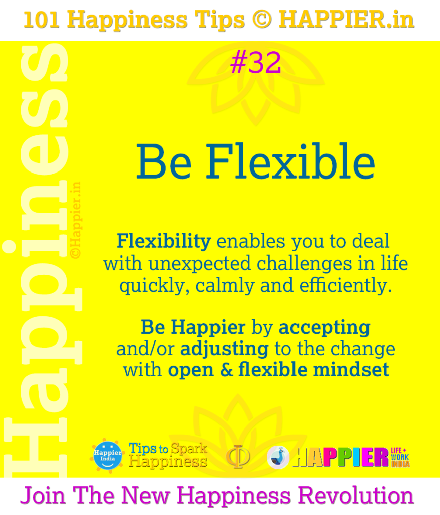 Be Flexible | Happiness Tip#32 to Spark Permanent Happiness in Life and Work.