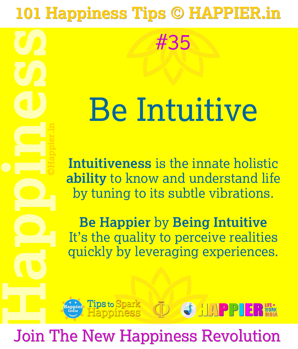 Be Intuitive | Happiness Tip#35 ⋆ Happier India