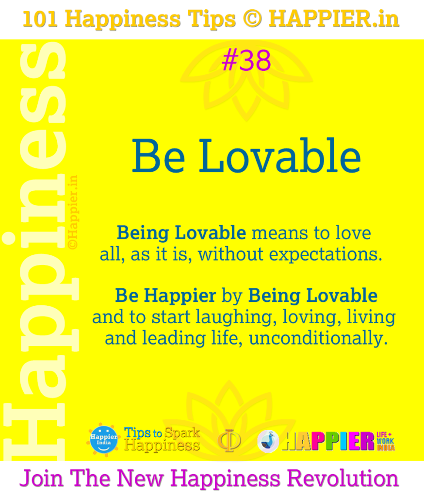 Be Lovable | 101 Happiness Tips to Spark Happiness in Life & Work