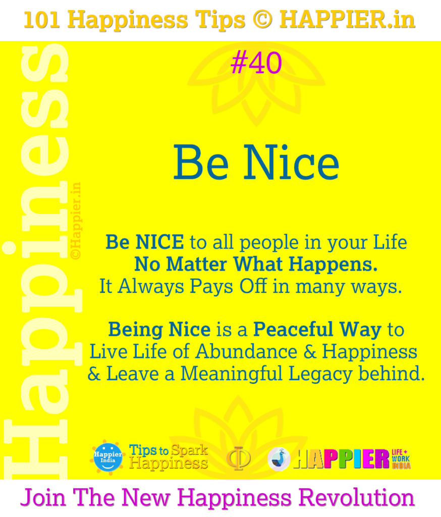 Be NICE | 101 Happiness Tips to Spark Permanent Happiness in Life & Work