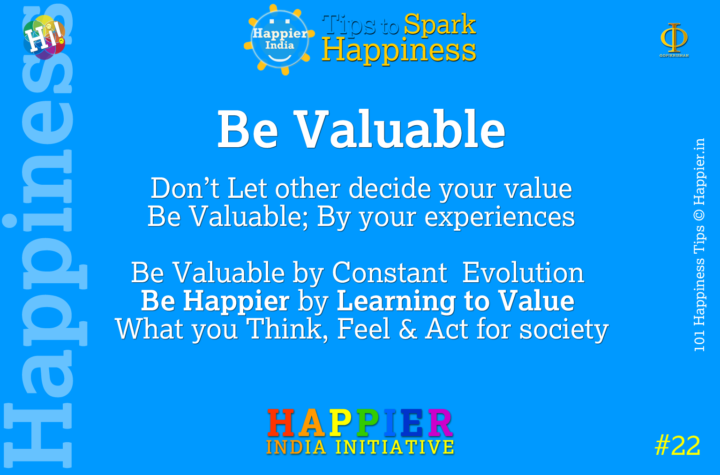 Be Valuable | 101 Happiness Tips to Spark Permanent Happiness in Life & Work