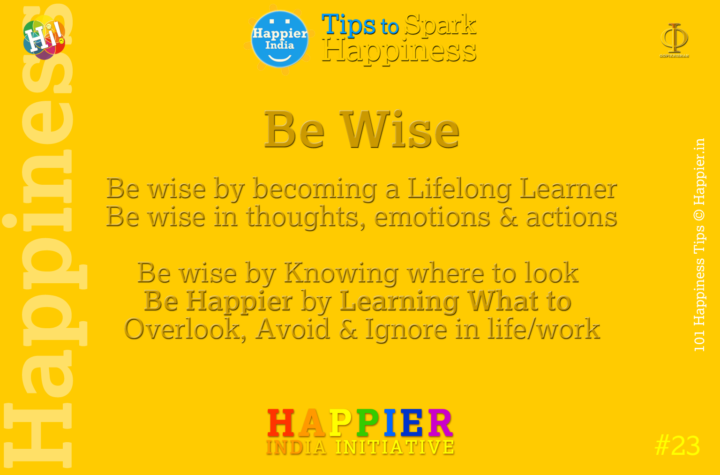 Be Wise | Happiness Tip#23 to Spark Happiness in Life & Work