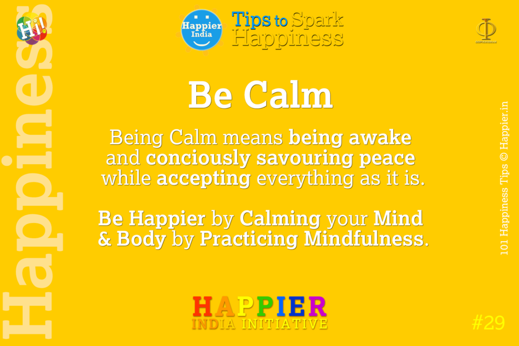 Be Calm | Happiness Tip#29 to Spark Permanent Happiness in Life & Work