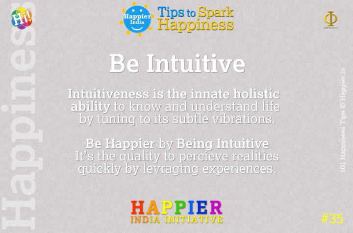 Be Intuitive | Happiness Tip#35 to Spark Permanent Happiness In Life & Work
