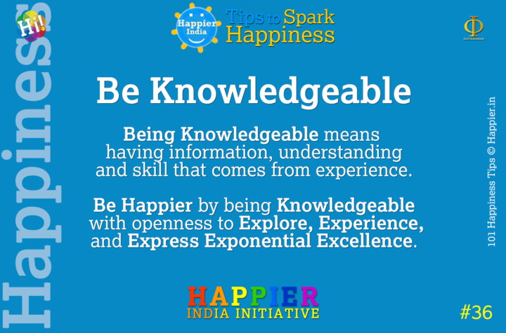 Be Knowledgeable | Happiness Tip#37 to Spark Permanent Happiness in Life & Work