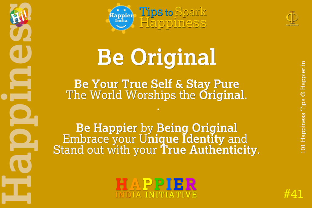Be Original | Happiness Tip#41 to Spark Permanent Happiness in Life & Work