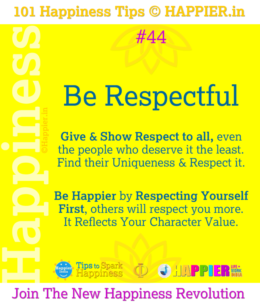 Be Respectful | 101 Happiness Tips to Spark Happiness in Life & Work