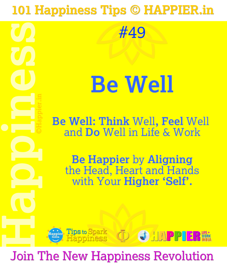 Be Well | 101 Happiness Tips to Spark Permanent Happiness in Life & Work