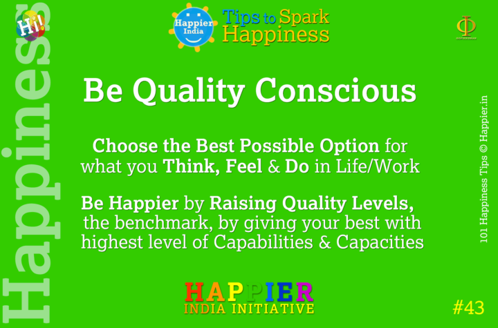 Be Quality Conscious | Happiness Tip#43 to Spark Happiness in Life & Work