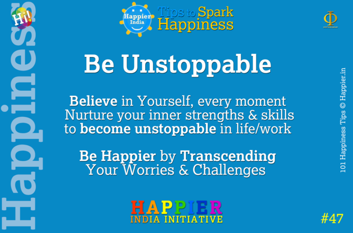 Be Unstoppable | Happiness Tip #47 to Spark Permanent Happiness in Life & Work.