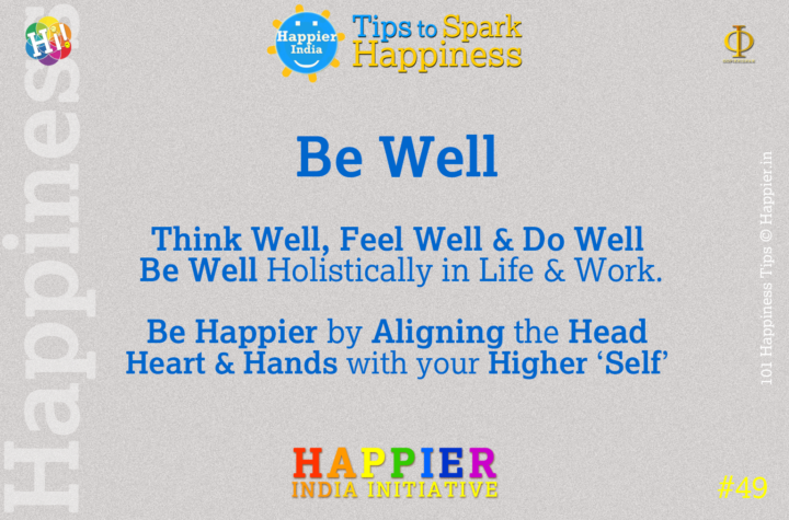 Be Well | Happiness Tip #49 to Spark Permanent Happiness in Life & Work