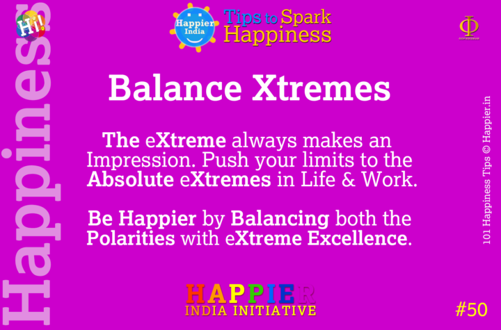 Balance Xtreme | Happiness Tip#50 to Spark Permanent Happiness in Life & Work