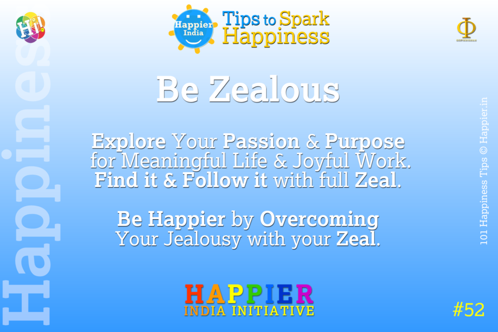 Be Zealous | Happiness Tip#52 to Spark Permanent Happiness in Life & Work