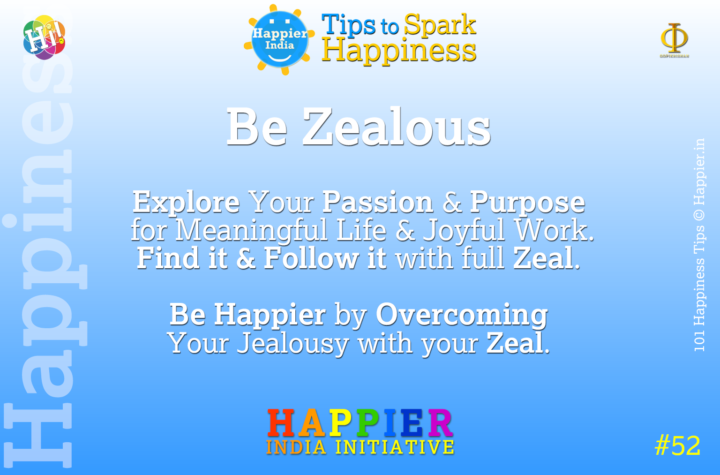 Be Zealous | Happiness Tip#52 to Spark Permanent Happiness in Life & Work