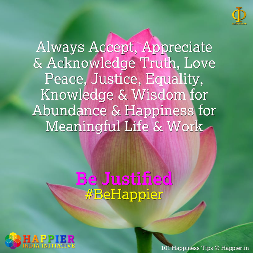 Be Justified | Happiness Tip#62 to Spark Permanent Happiness in Life & Work.