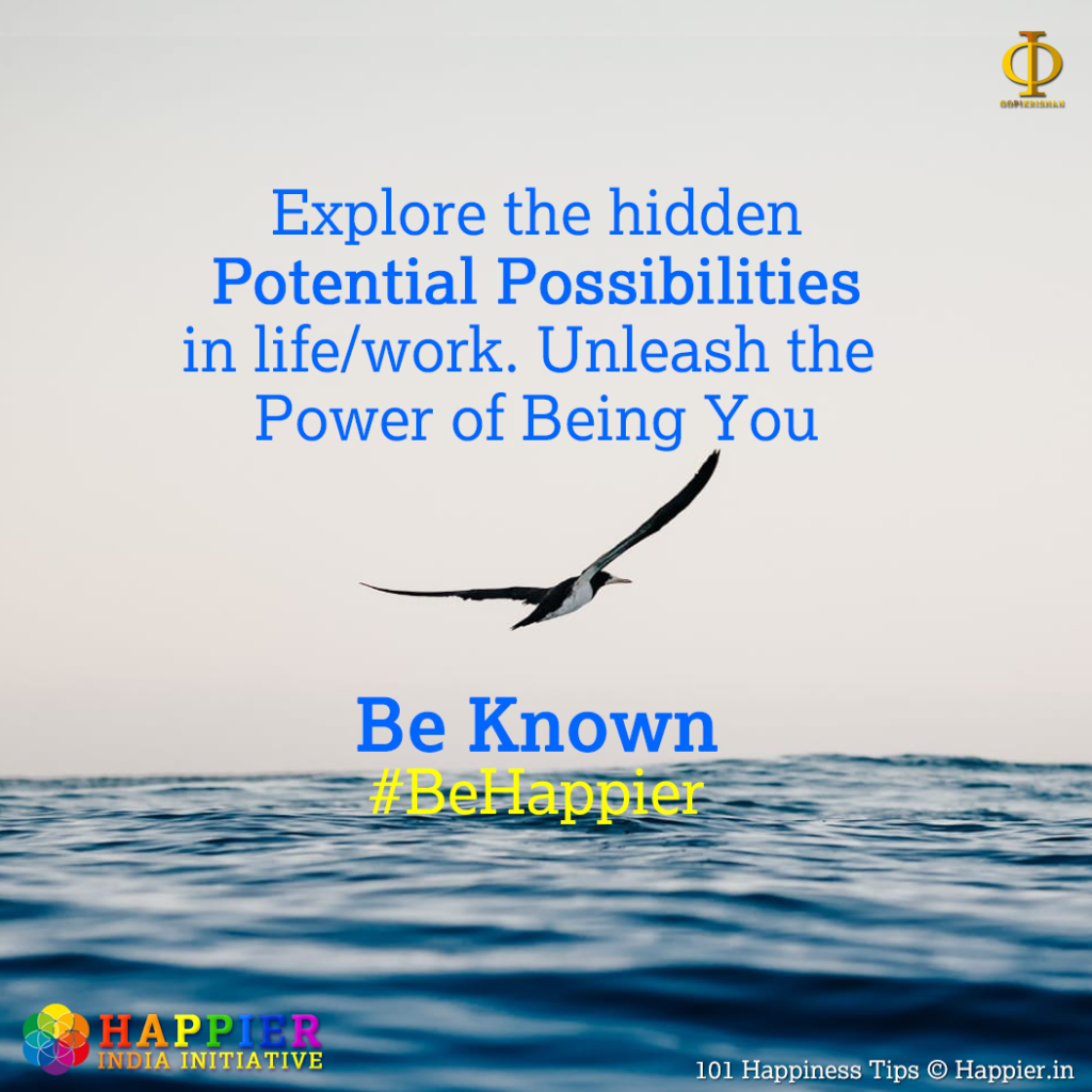 Be Known | Happiness Tip#63 to Spark Permanent Happiness in Life & Work. Know and Learn more at HAPPIER INDIA