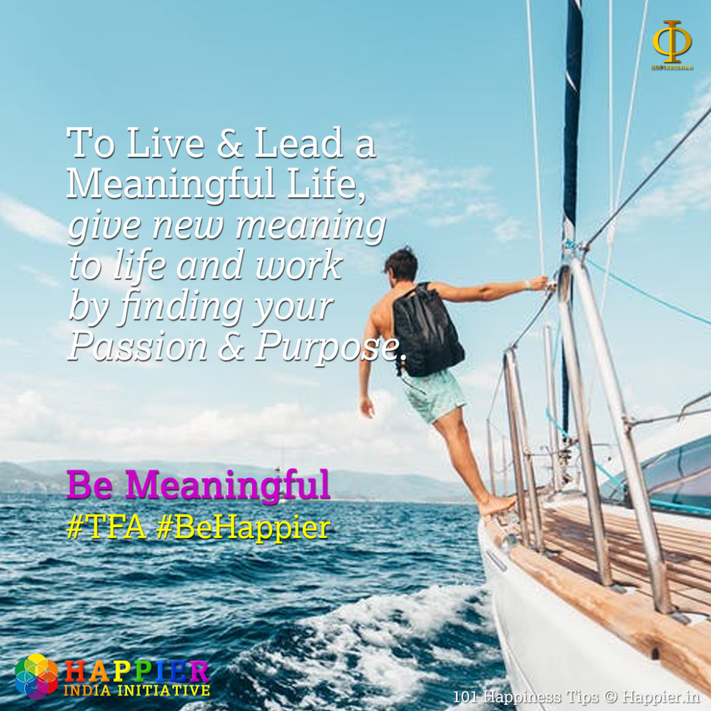Be Meaningful | Happiness Tip#65 to Spark Permanent Happiness in Life & Work.