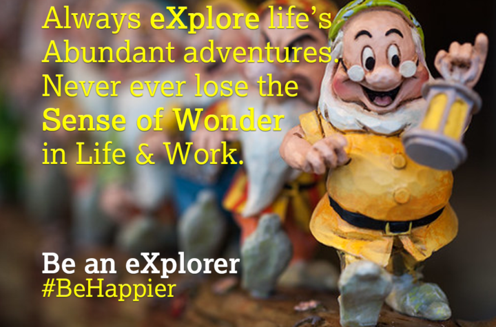 Be an eXplorer | Happiness Tip #76 to Spark Permanent Happiness in Life & Work. Know and Learn more at HAPPIER INDIA