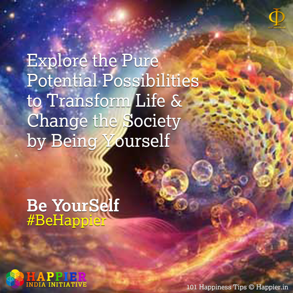 Be Yourself | Happiness Tip #77 to Spark Permanent Happiness in Life & Work. Know and learn more at HAPPIER INDIA.