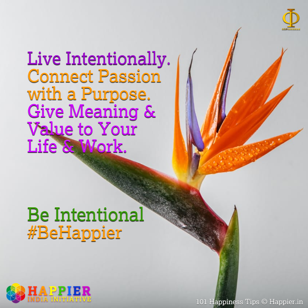 Be Intentional | Happiness Tip #87 to Spark Permanent Happiness in Life & Work. Know and Learn more at HAPPIER INDIA
