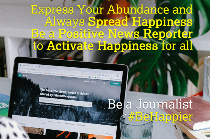 Be a Happy Journalist | 101 Happiness Tips to Spark Permanent Happiness in Life & Work