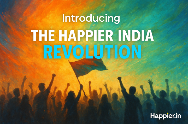 Happier India Revolution: Redefine Happiness, Become a Catalyst